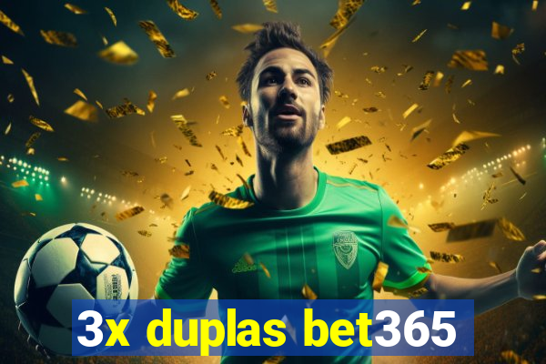 3x duplas bet365